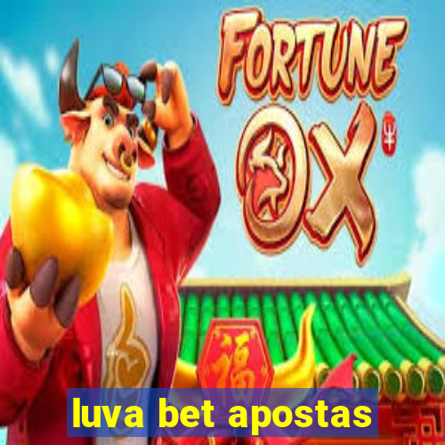 luva bet apostas